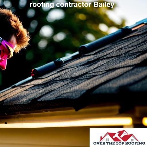 Benefits of Working with Bailey - Over the Top Roofing Bailey